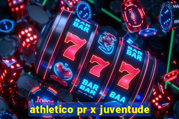 athletico pr x juventude